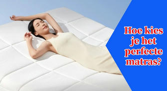 Zo vind je het perfecte matras: Tips voor een betere nachtrust